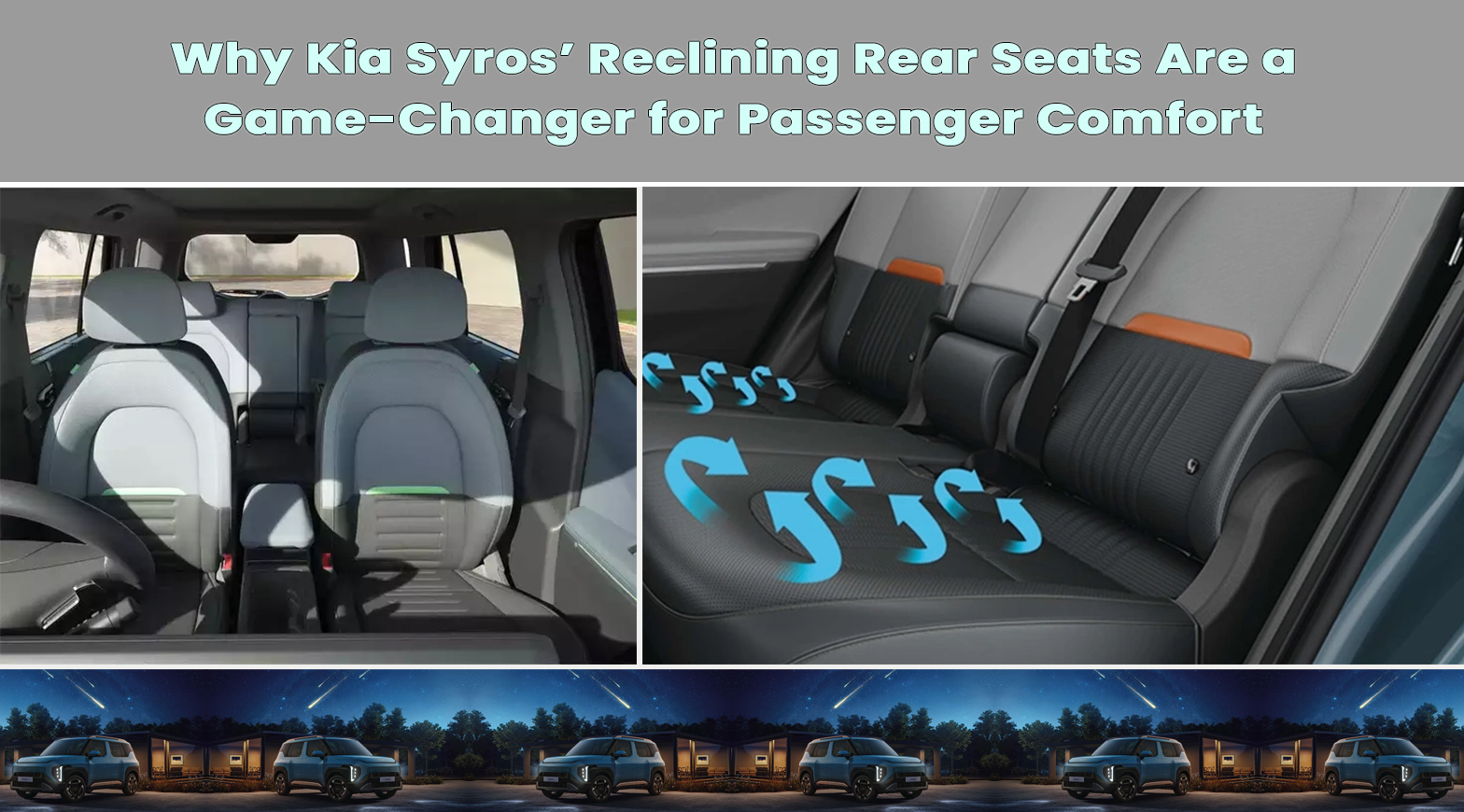 Why Kia Syros’ Reclining Rear Seats Are a Game-Changer for Passenger Comfort