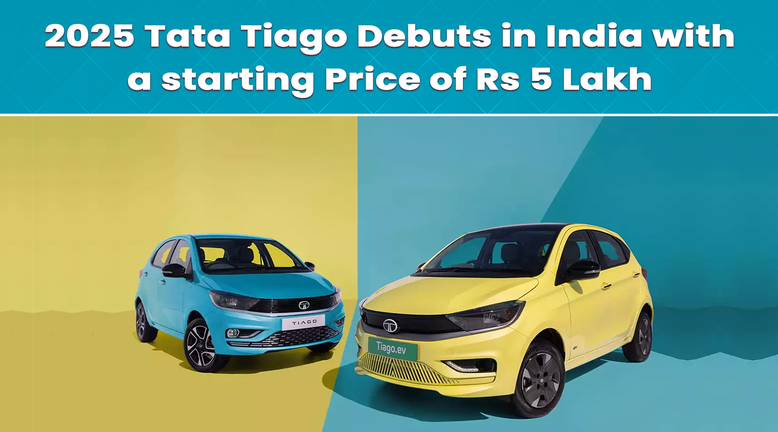 2025 Tata Tiago Debuts in India with a starting Price of Rs 5 Lakh