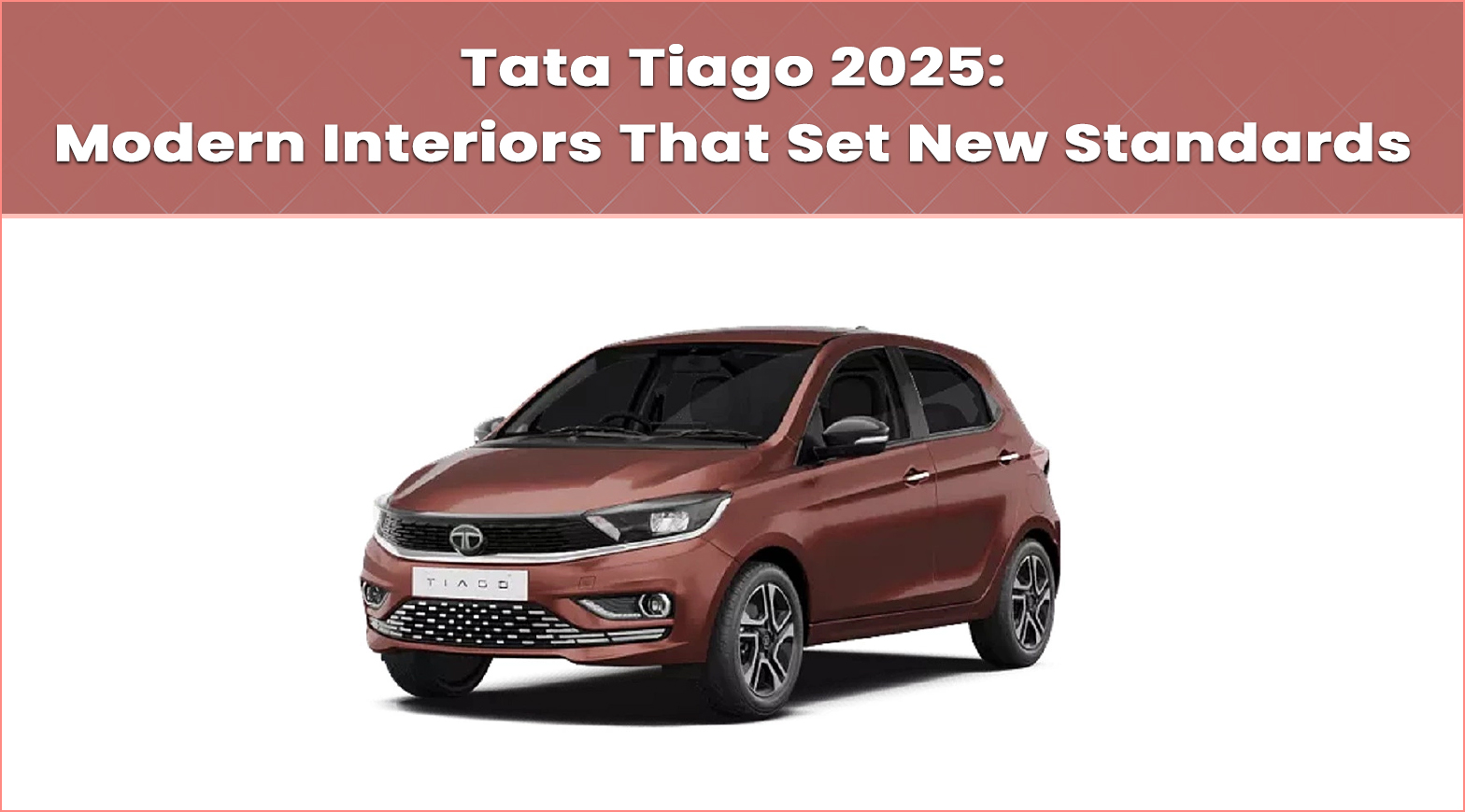 Tata Tiago 2025: Modern Interiors That Set New Standards