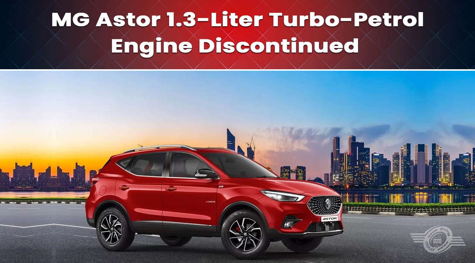 MG Astor 1.3-Liter Turbo-Petrol Engine Discontinued
