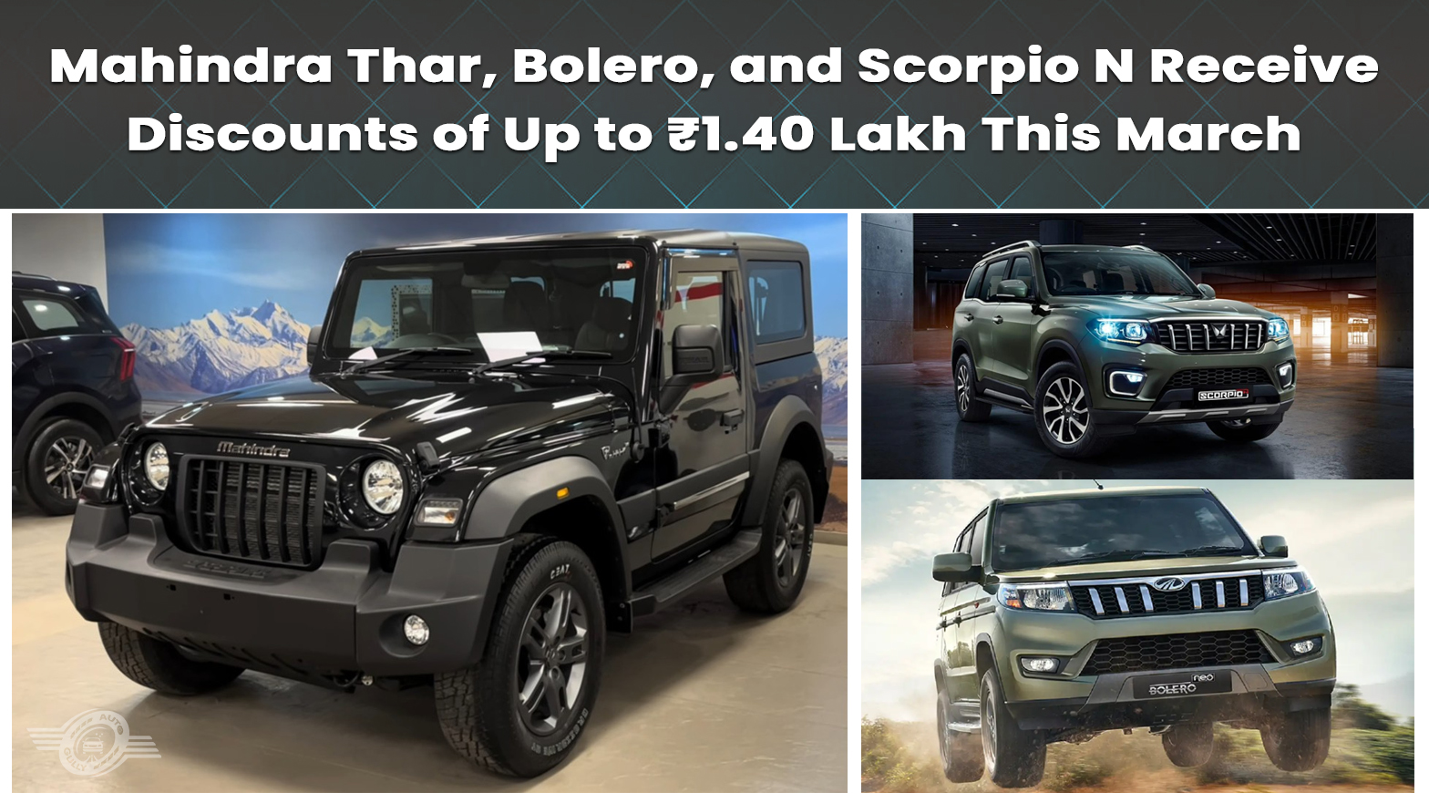 Mahindra Thar, Bolero, and Scorpio N Receive Discounts of Up to ₹1.40 Lakh This March
