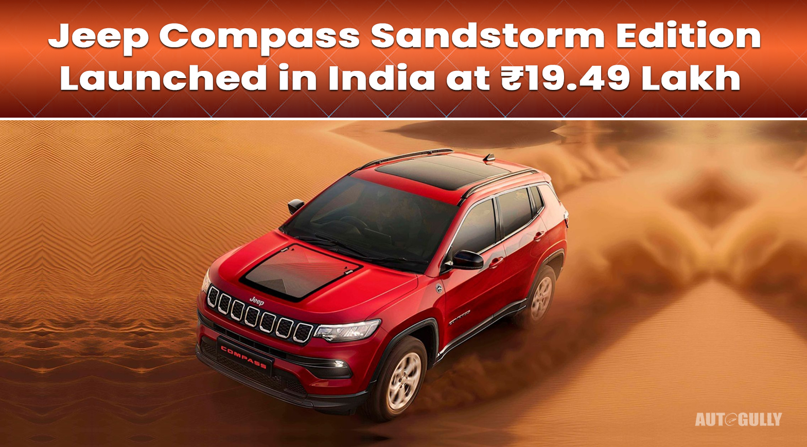 Jeep Compass Sandstorm Edition Launched in India at ₹19.49 Lakh