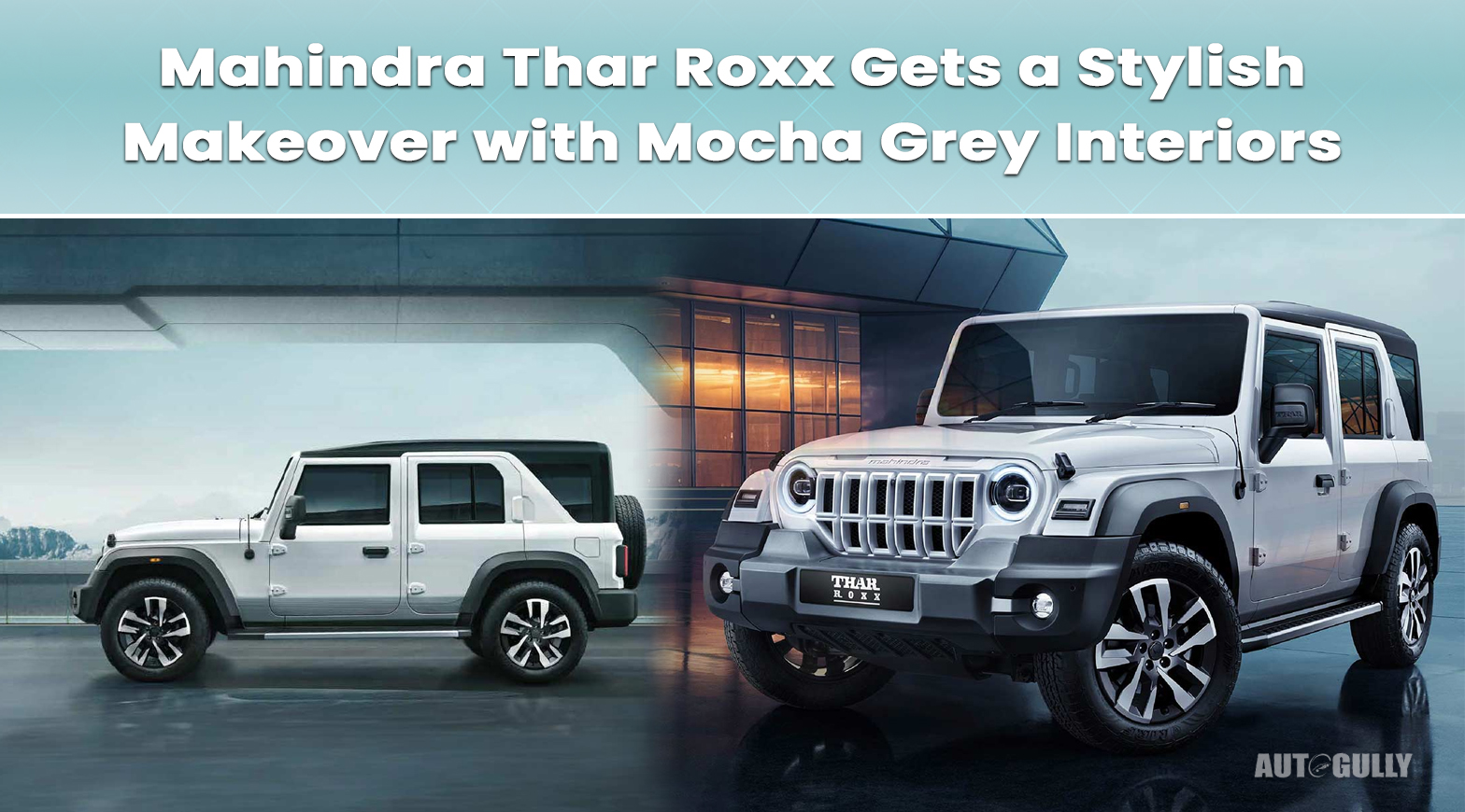 Mahindra Thar Roxx Gets a Stylish Makeover with Mocha Grey Interiors