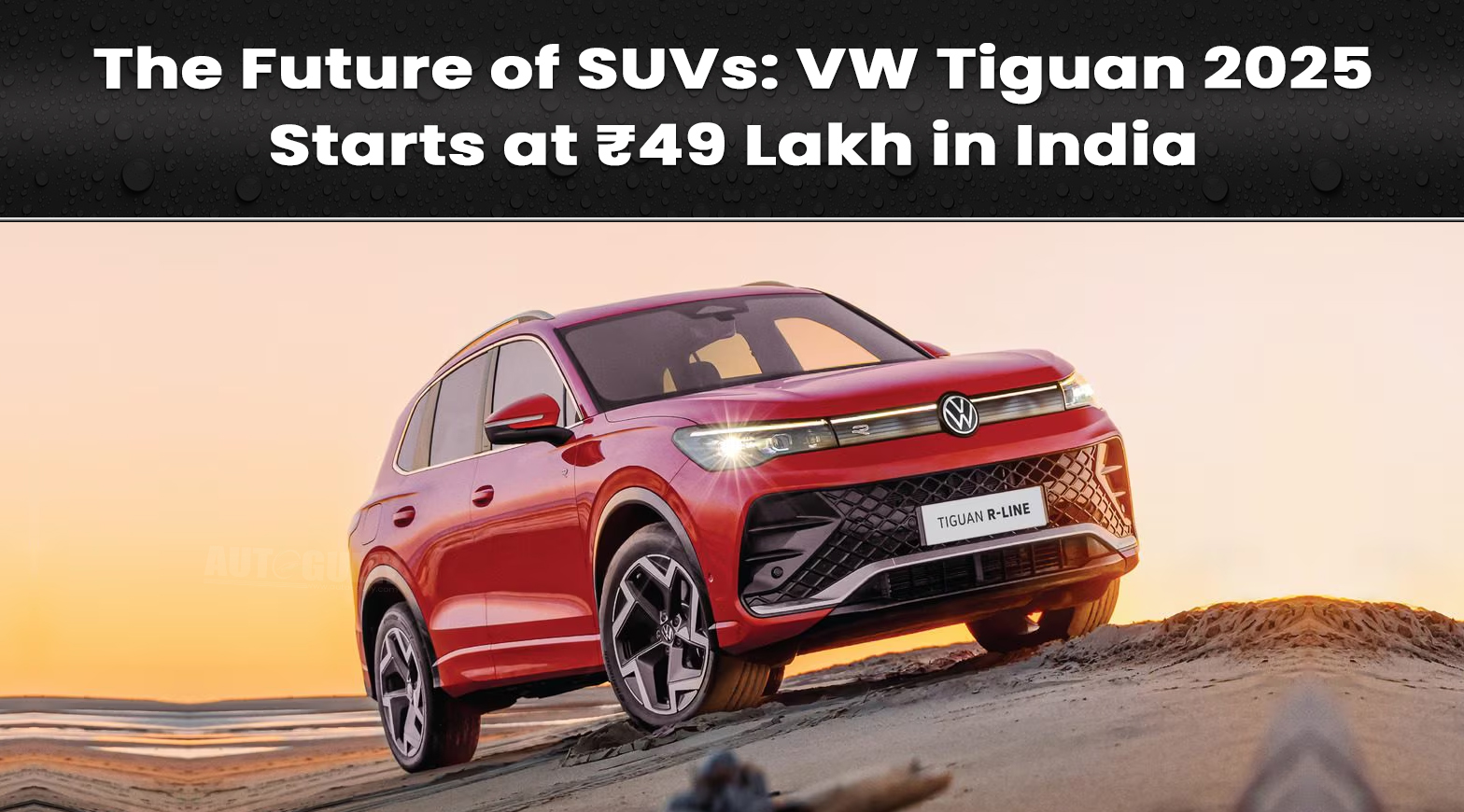 The Future of SUVs: VW Tiguan 2025 Starts at ₹49 Lakh in India