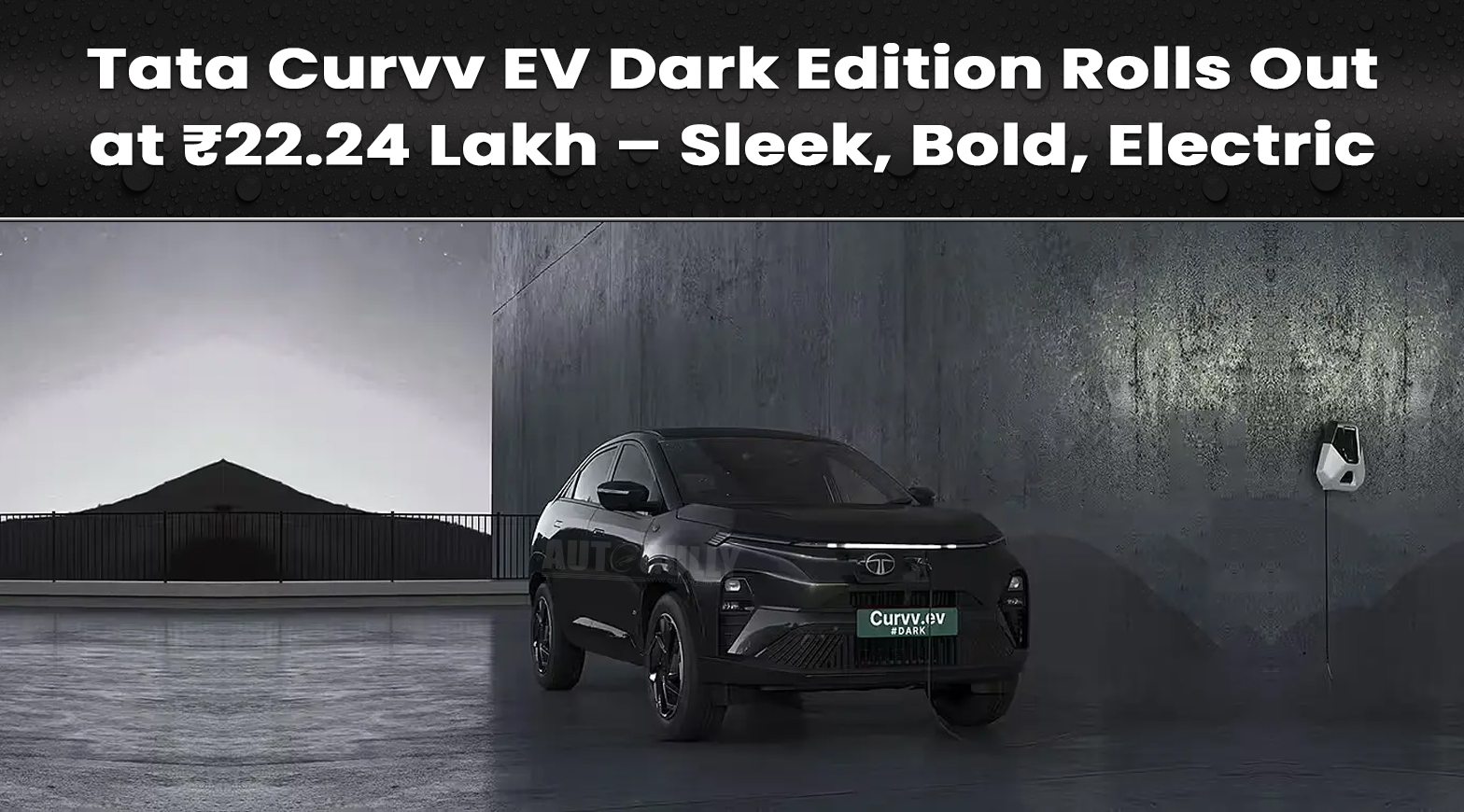 Tata Curvv EV Dark Edition Rolls Out at ₹22.24 Lakh – Sleek, Bold, Electric