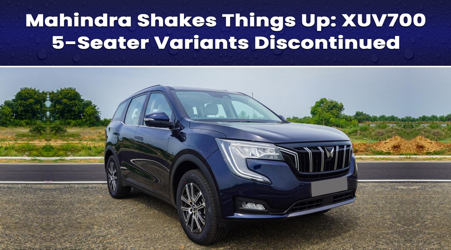 Mahindra Shakes Things Up: XUV700 5-Seater Variants Discontinued