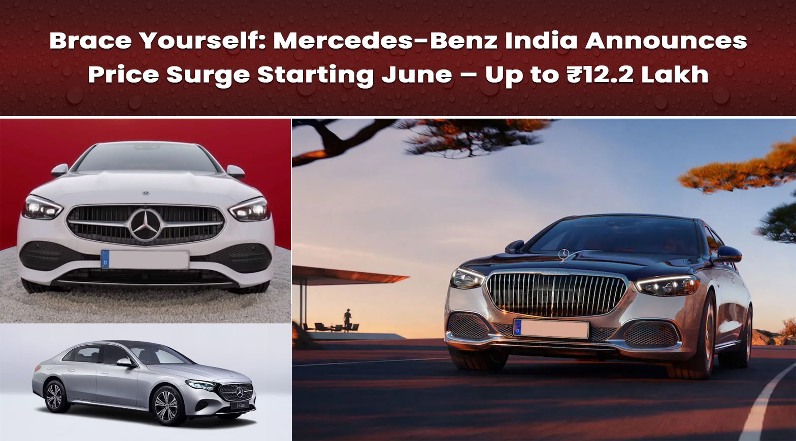 Brace Yourself: Mercedes-Benz India Announces Price Surge Starting June – Up to ₹12.2 Lakh