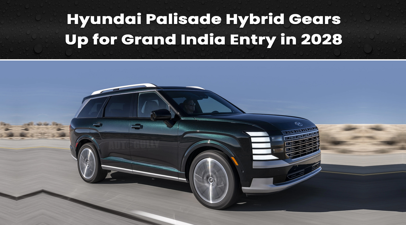 Hyundai Palisade Hybrid Gears Up for Grand India Entry in 2028