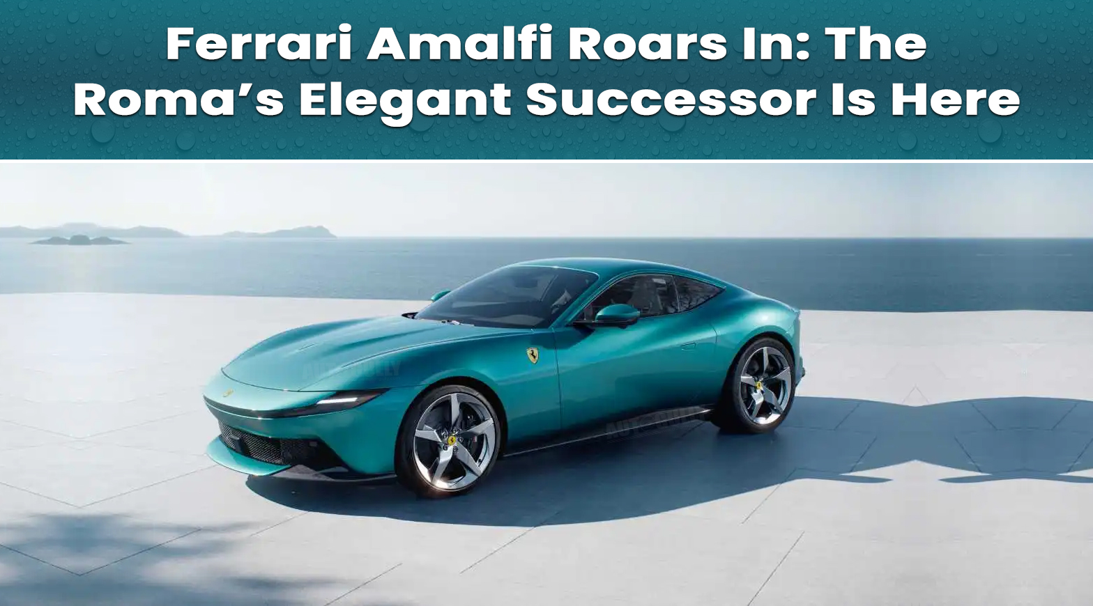 Ferrari Amalfi Roars In: The Roma’s Elegant Successor Is Here