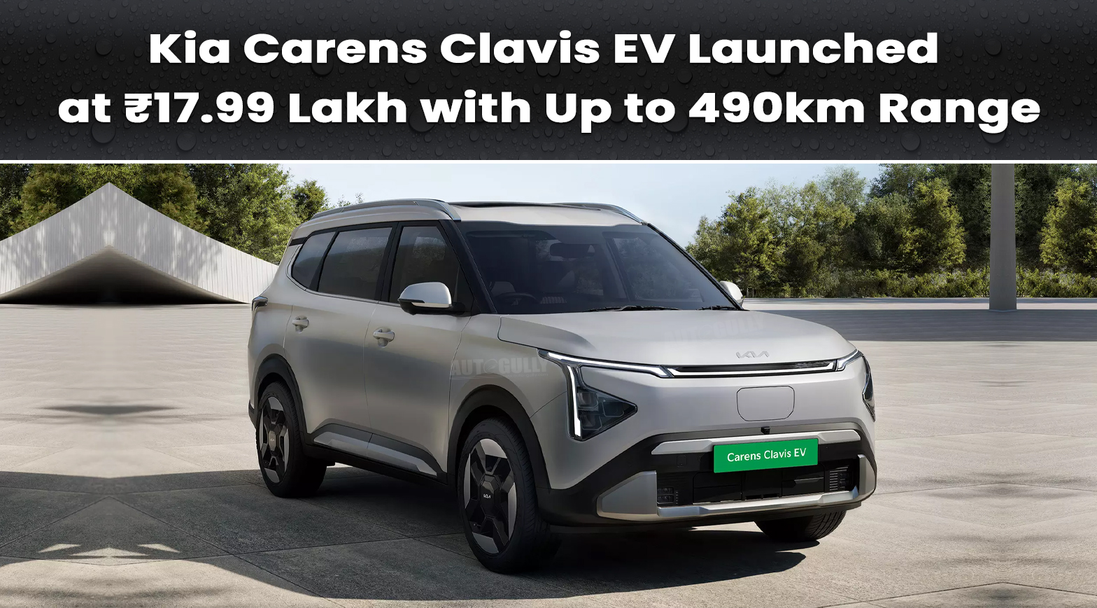 Kia Carens Clavis EV Launched at ₹17.99 Lakh with Up to 490km Range