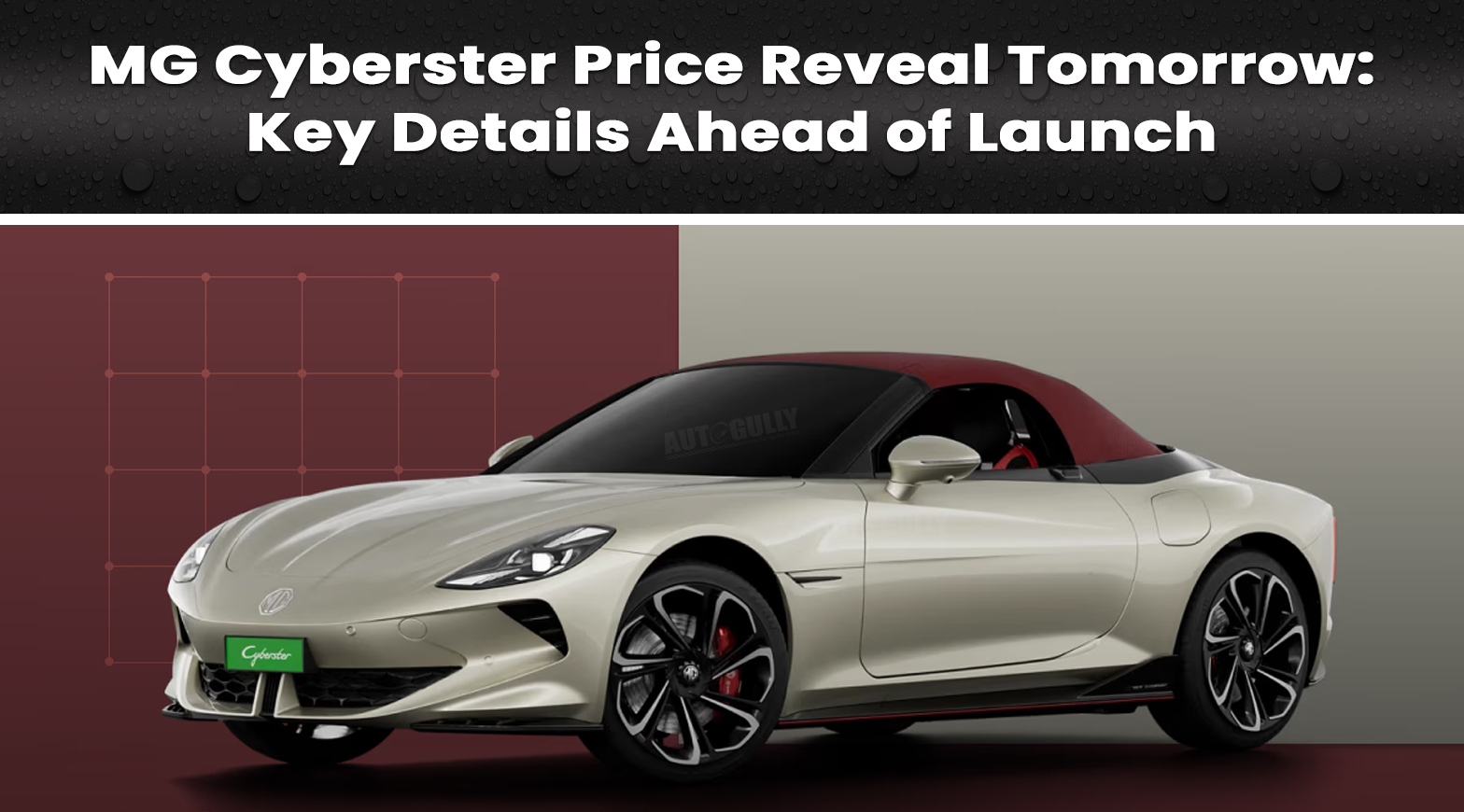 MG Cyberster Price Reveal Tomorrow: Key Details Ahead of Launch