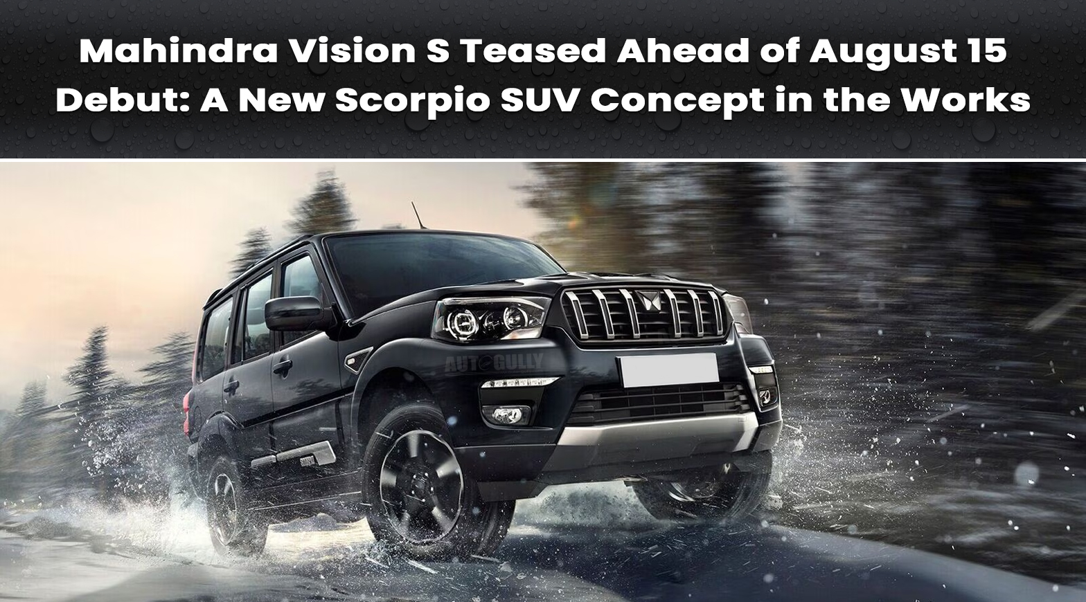 Mahindra Vision S Teased Ahead of August 15 Debut: A New Scorpio SUV Concept in the Works