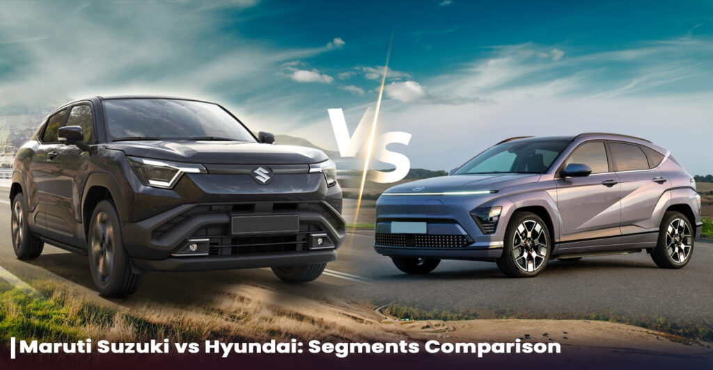 Hyundai vs Maruti Suzuki: Segments Comparison