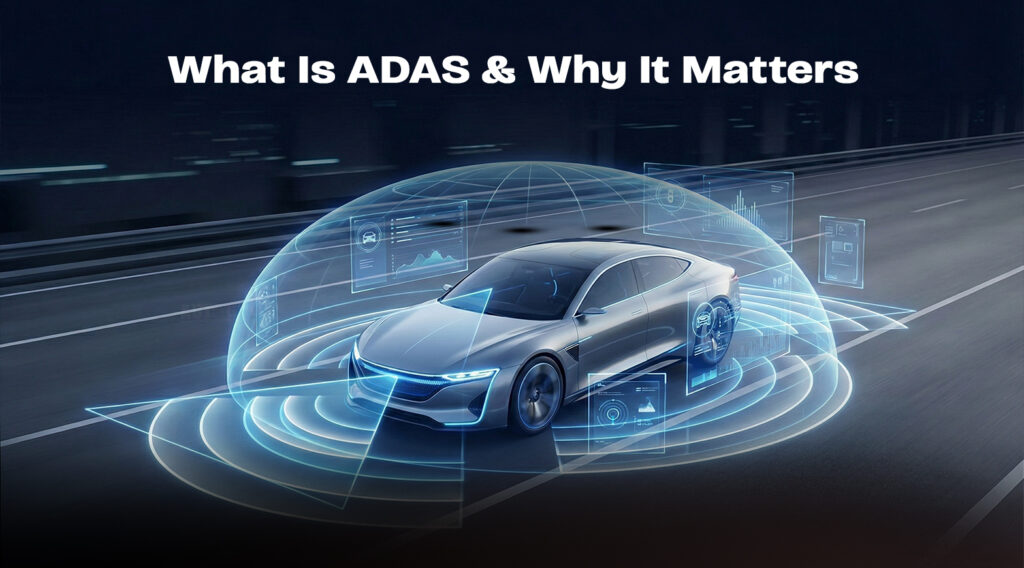 What Is ADAS? Advanced Driver Assist System Explained