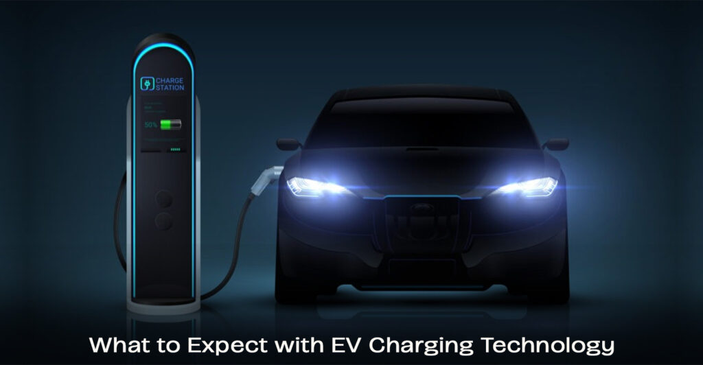 What to Expect with EV Charging Technology